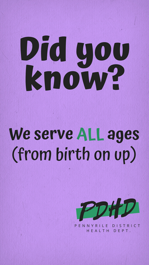Did You Know? We serve ALL ages (from birth on up)